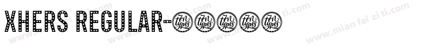 Xhers Regular字体转换